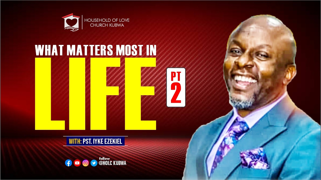 WHAT MATTERS MOST IN LIFE (PART 2)