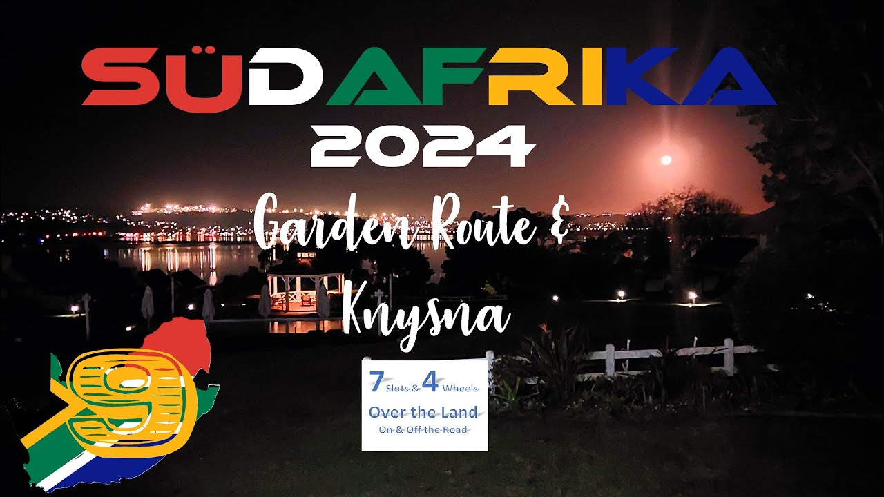 Südafrika 2024, Teil 9: Garden Route & Knysna