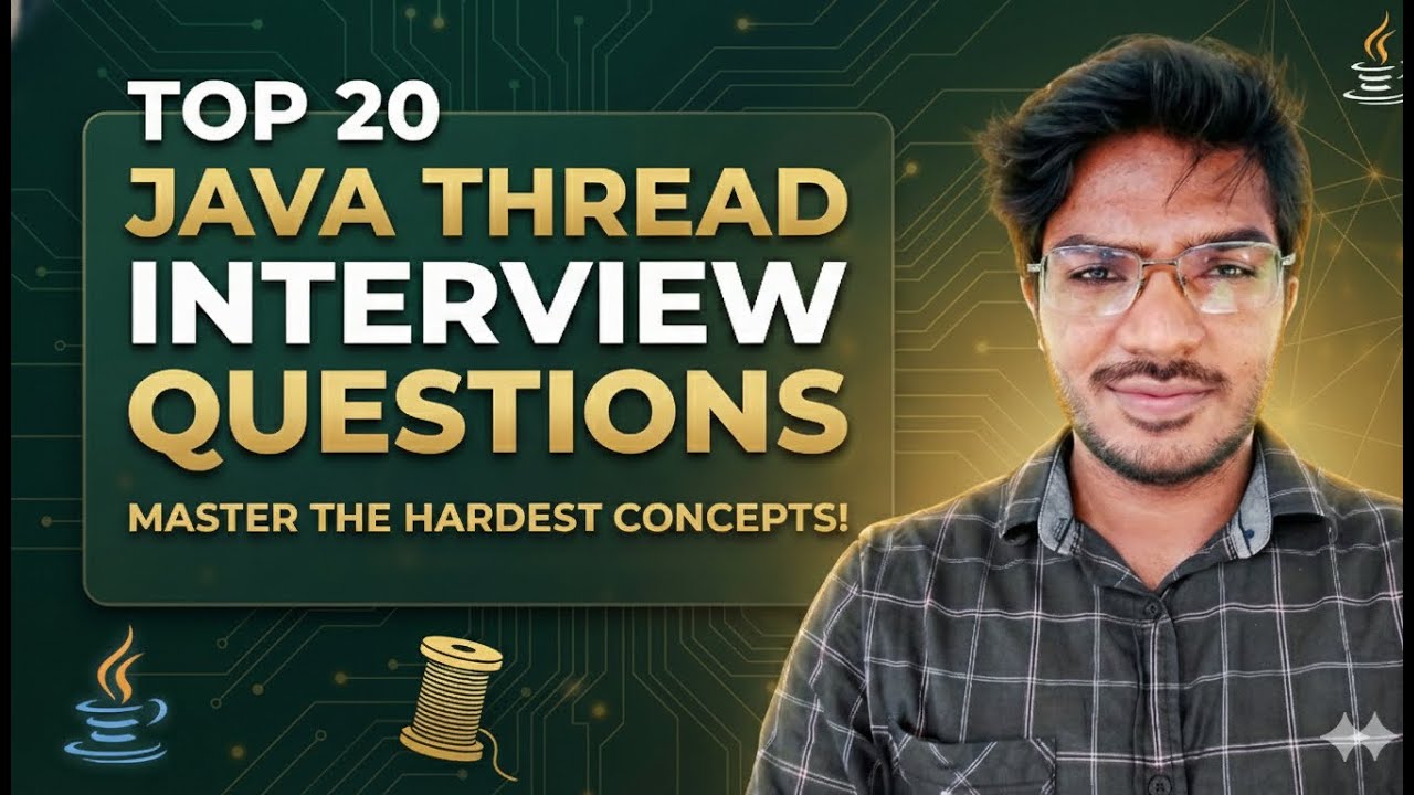 Top 20 - Java Thread Interview Questions - For Freshers to 4 YOE | Most Asked
