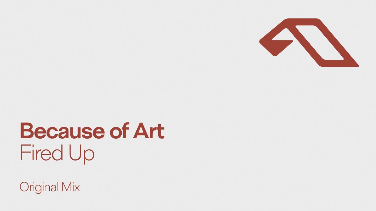 Because of Art - Fired Up