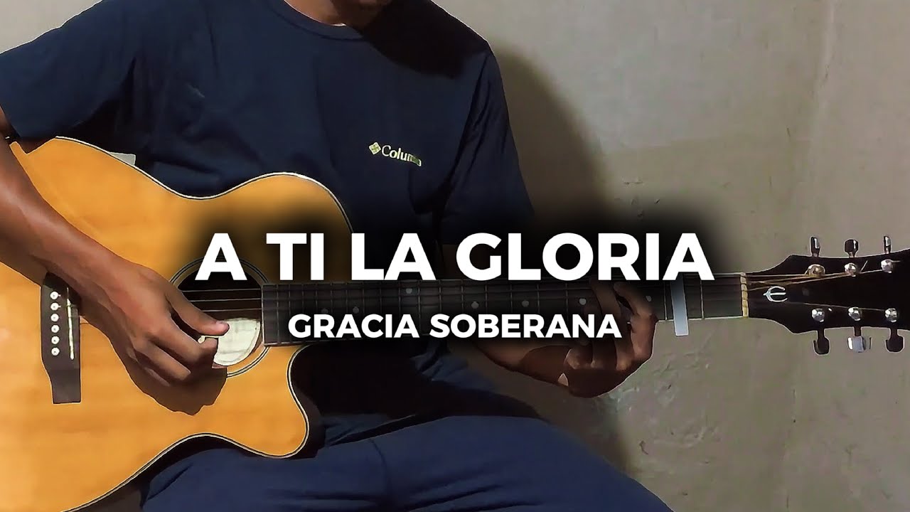 A ti la Gloria - Gracia Soberana | Video Tutorial Guitarra Acústica | Moisesin