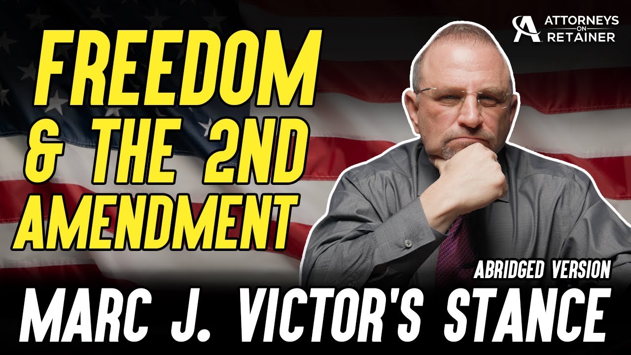 Marc J. Victor's Stance on Freedom and the 2nd Amendment (Abridged Version)