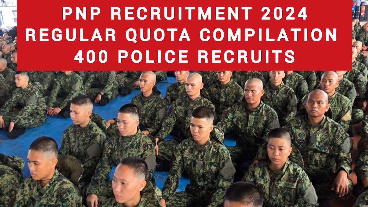 PNP Recruitment 2024: Regular Quota COMILATION 400 Police Recruits