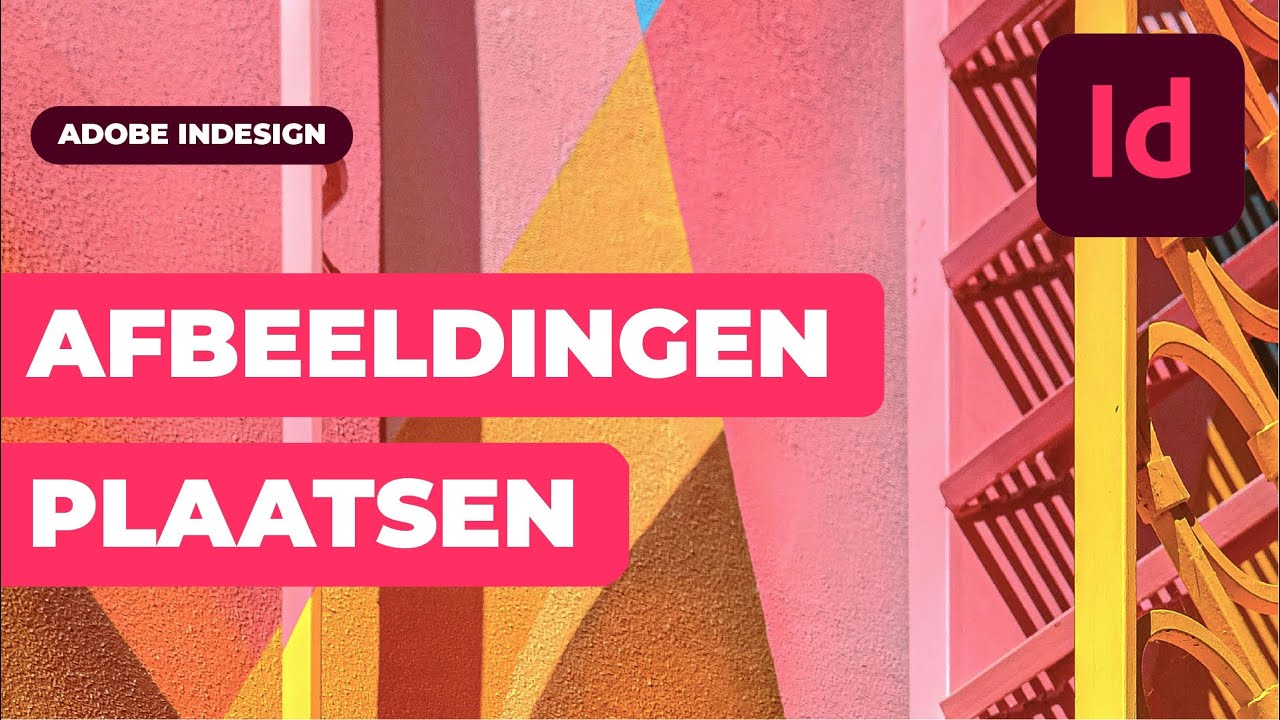 Adobe InDesign Basis - Afbeeldingen plaatsen | De 3 bouwstenen van vormgeving