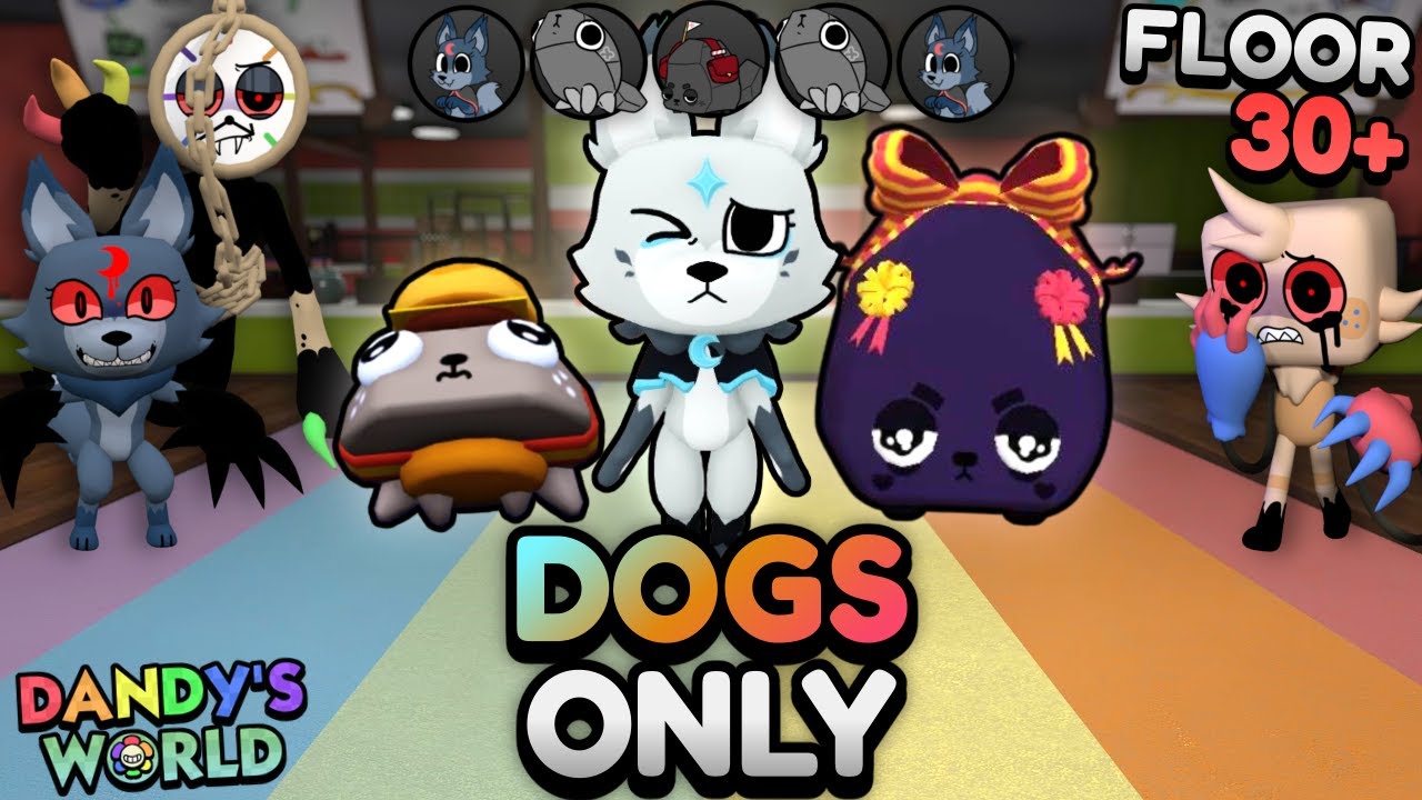 DOGS ONLY RUN (FLOOR 30+) | DANDY'S WORLD