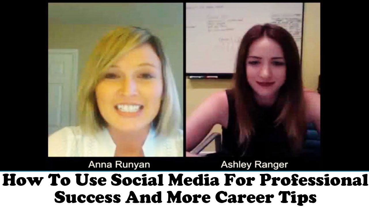 How To Use Social Media For Professional Success And More Career Tips