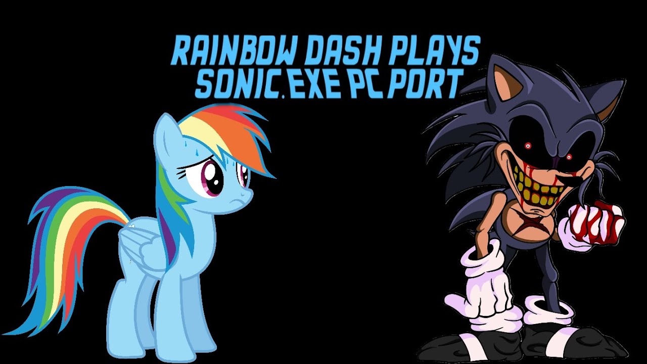 rainbow dash plays sonic.exe PC port/lord x