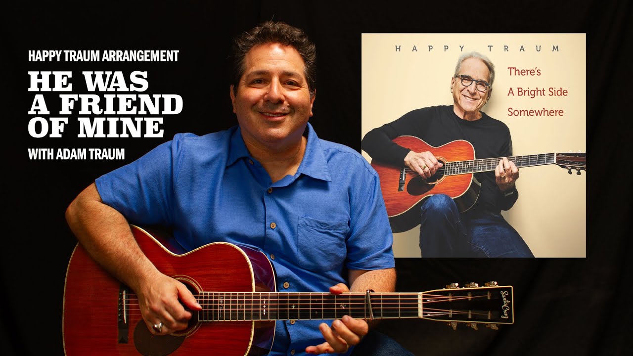 Learn to Play Happy Traum‘s Take on “He Was a Friend of Mine“ with Adam Traum