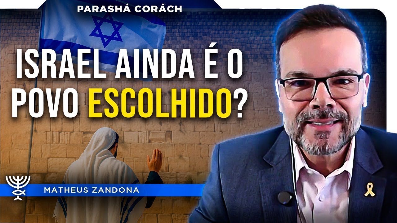 ISRAEL AINDA É O POVO ESCOLHIDO? - Corách 5785/2025 - Matheus Zandona