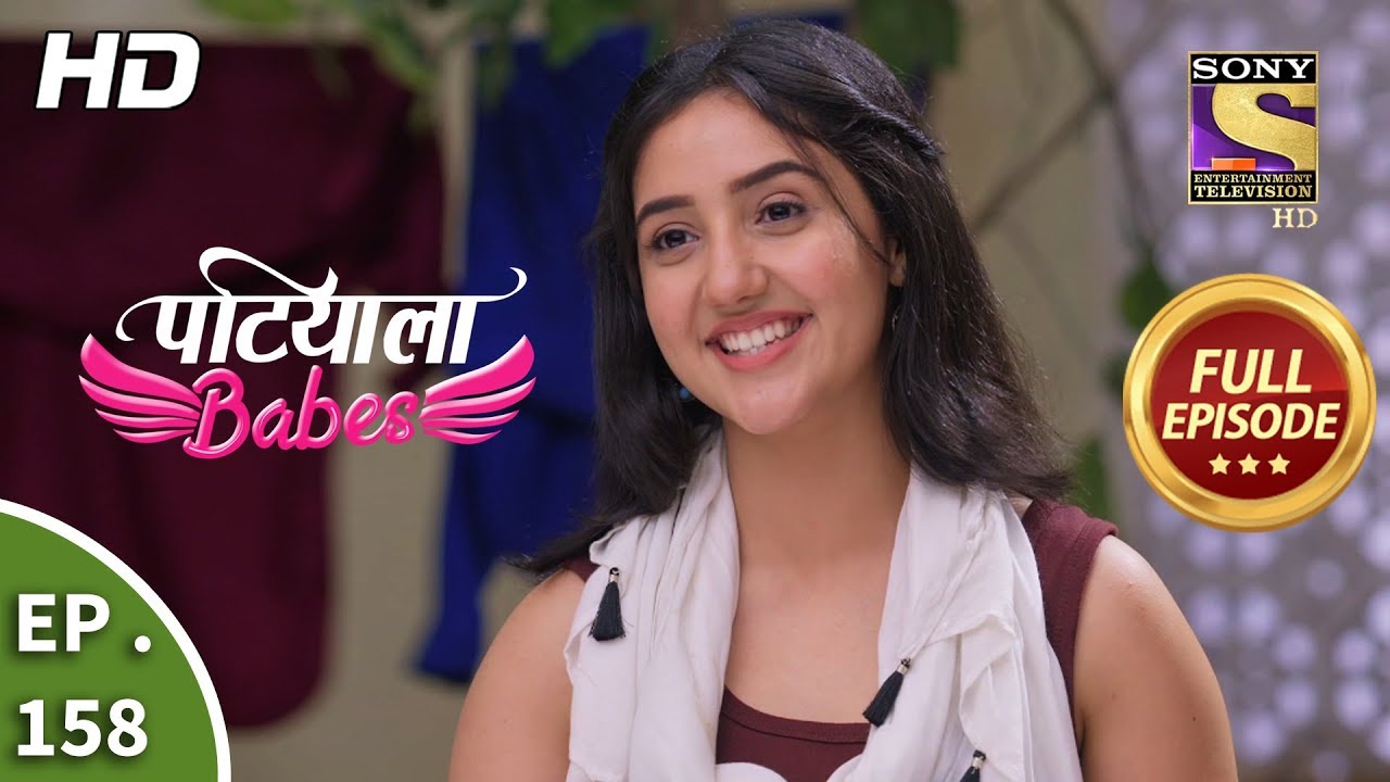 Patiala Babes - Ep 158 - Full Episode - 4th July, 2019