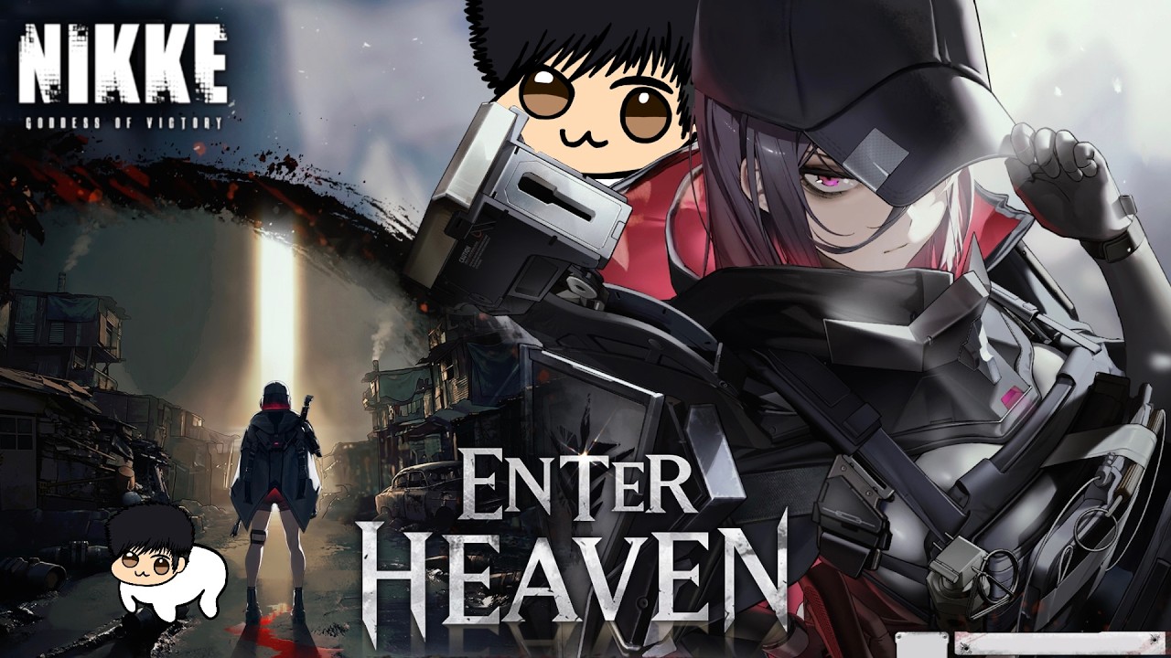 【Goddess of Victory: NIKKE】E.H. PULLS & ENTER HEAVEN Event Story + Hard Mode