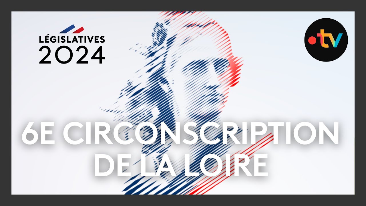 Débat Élections législatives 2024 : 6ᵉ circonscription de la Loire