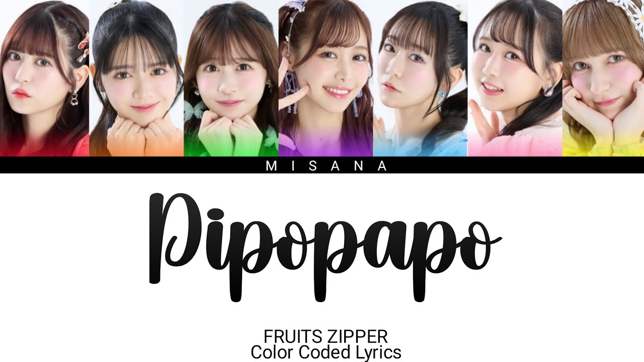 FRUITS ZIPPER - Pipopapo | Color Coded Lyrics (KAN/ROM/ENG/INDO)
