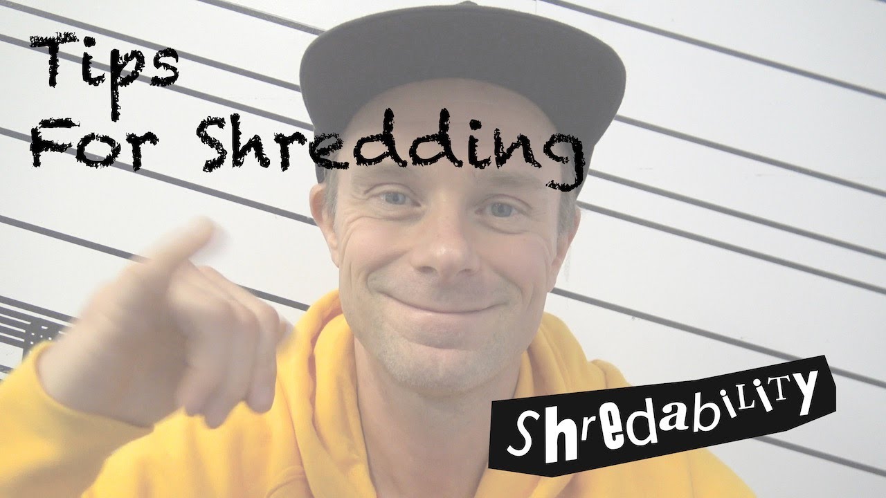 Introduction to Tips for Shredding From Renton Millar