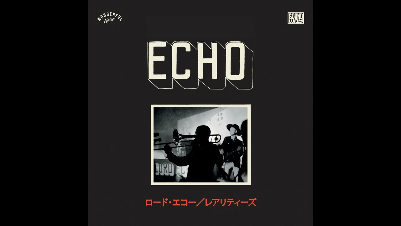 Lord Echo - Woah! There's No Limit (Alternate Version)