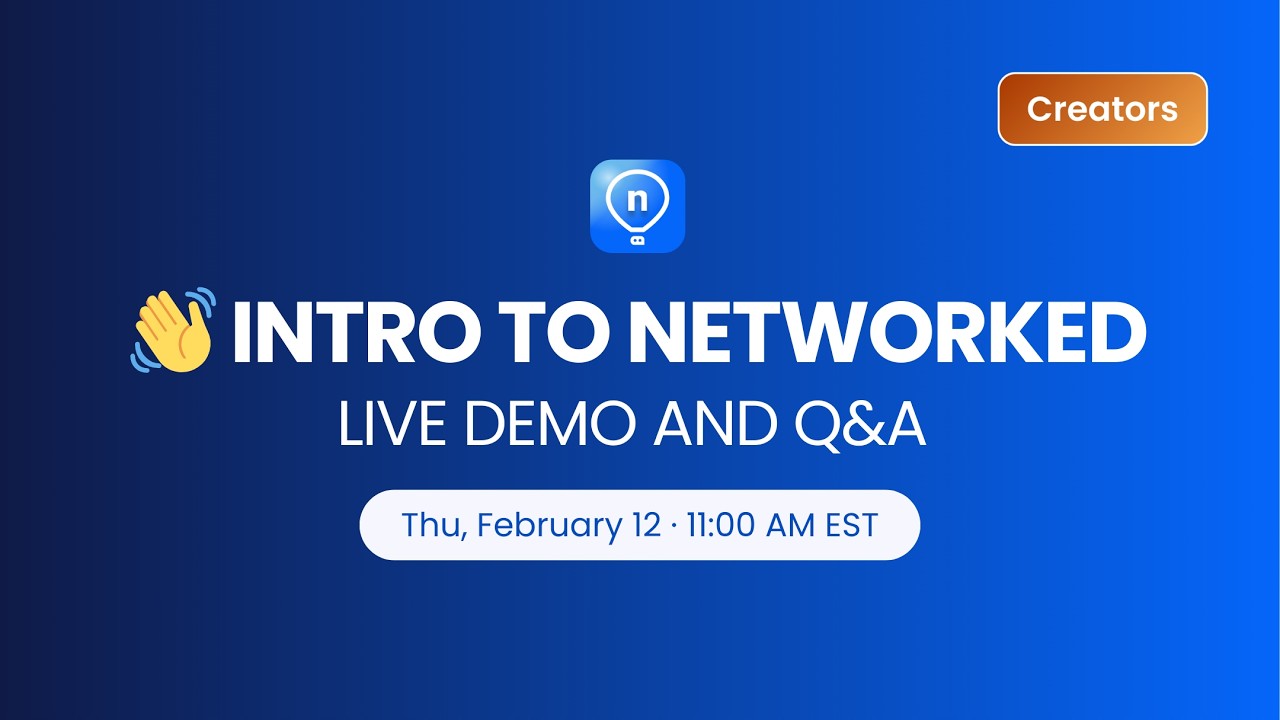 Intro to Networked: Live Demo + Q&A (Creators)