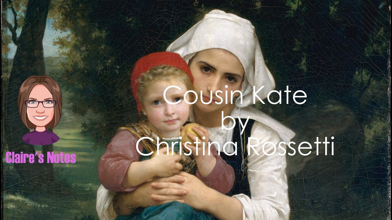 'Cousin Kate' by Christina Rossetti (Detailed commentary and analysis)