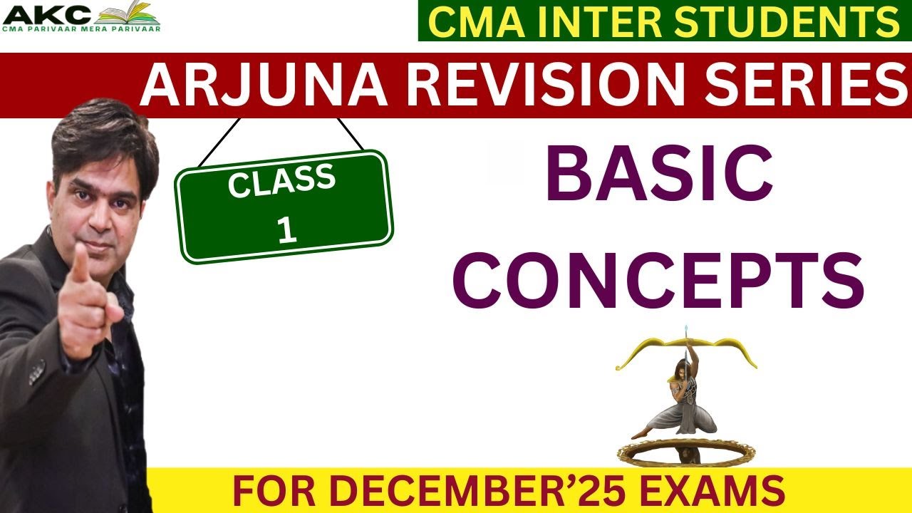 BASIC CONCEPTS CLASS-1||ARJUNA REVISION SERIES||DEC'25 EXAMS||CMA INTER STUDENTS||AMIT KUMAR CLASSES