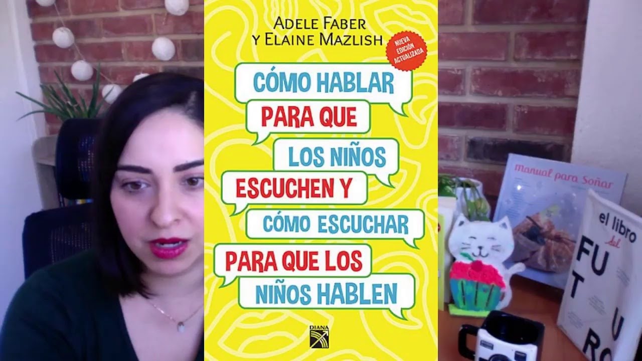 Libro: Cómo hablar para que los niños escuchen y cómo escuchar para que los niños hablen
