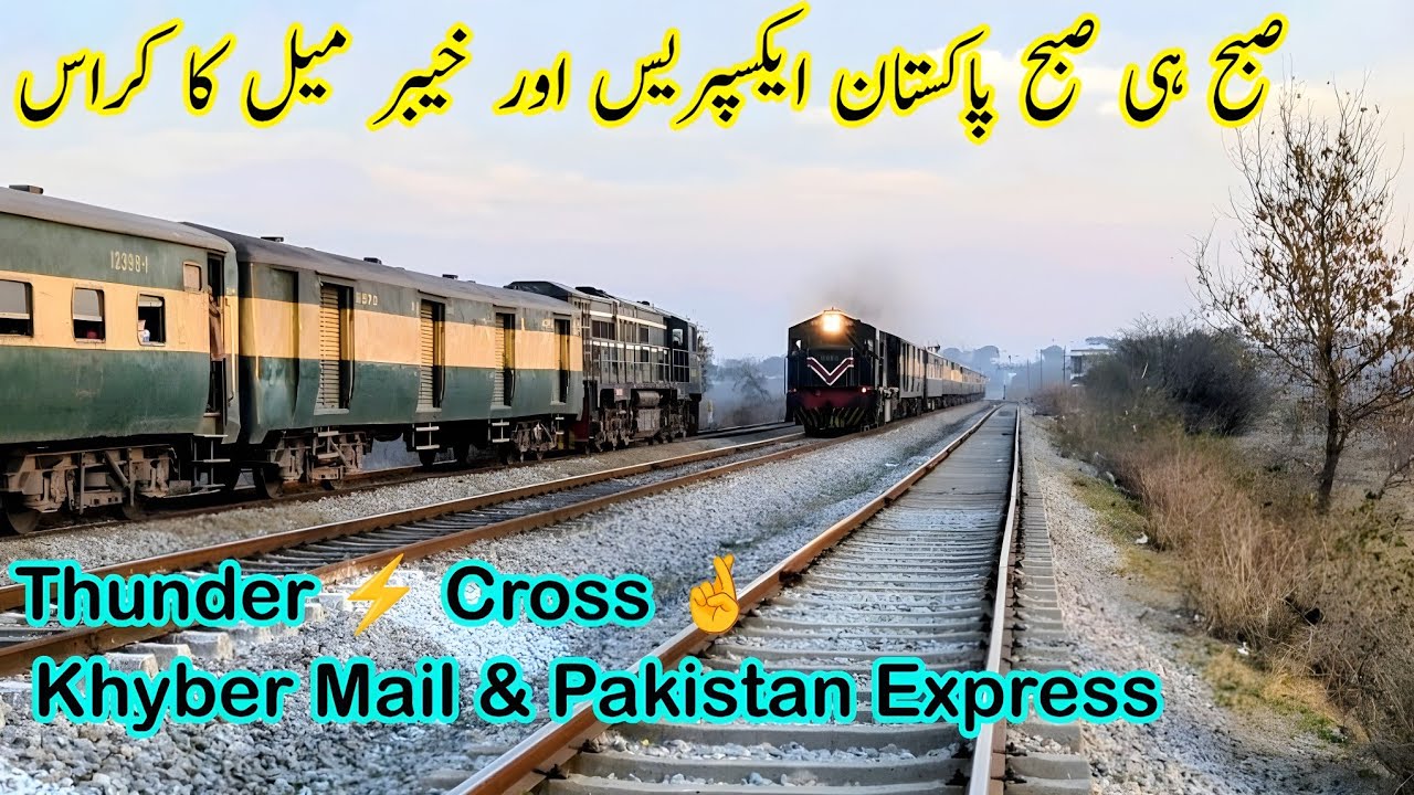 Thunder Crossing of Pakistan Express & Khyber Mail | Morning Train Action | Pakistan Railways