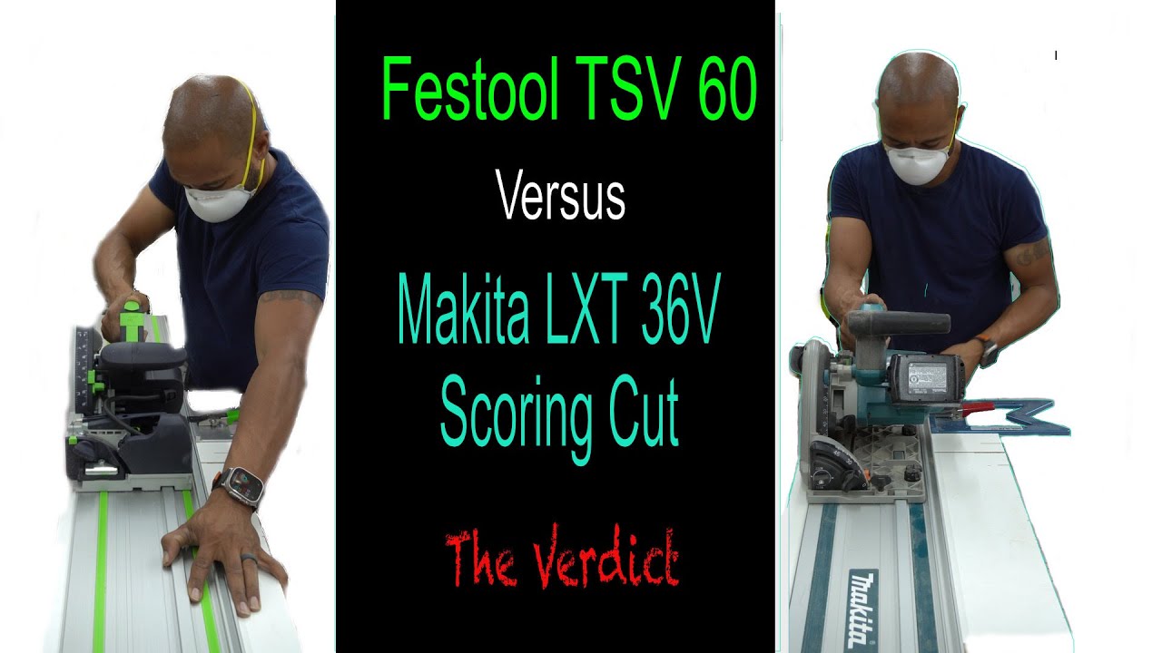 Festool TSV 60 в сравнении с насечкой Makita