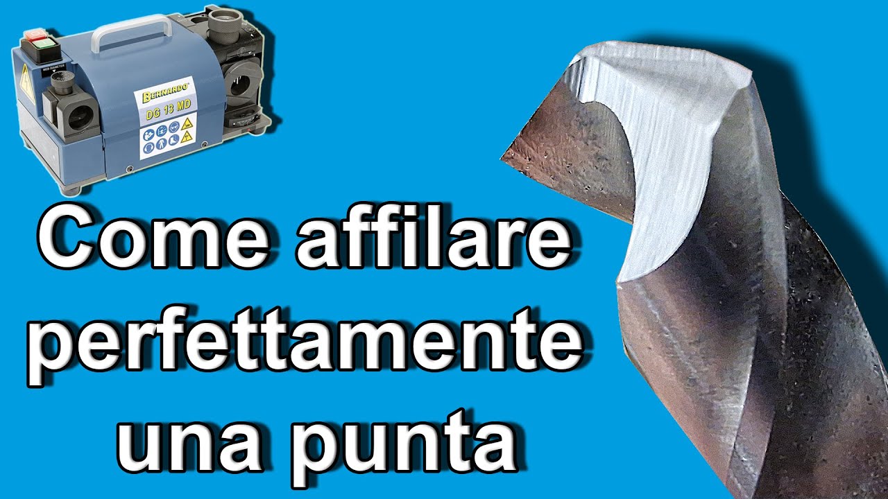 Metodi per affilare la punta da trapano e recensione affilapunta DG 13 MD Bernardo Macchine
