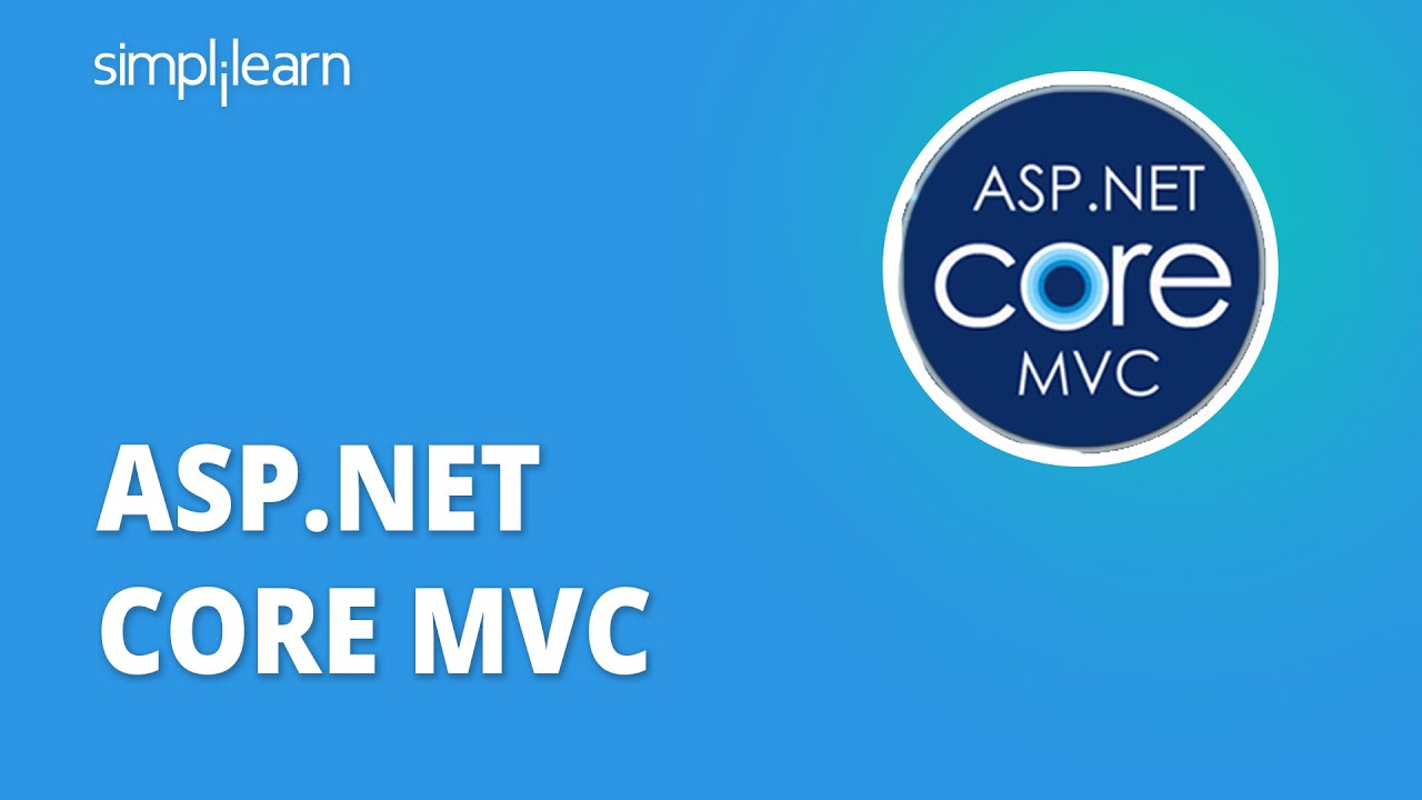 ASP.NET Core MVC Tutorial For Beginners | Introduction To ASP.NET CORE MVC | Simplilearn