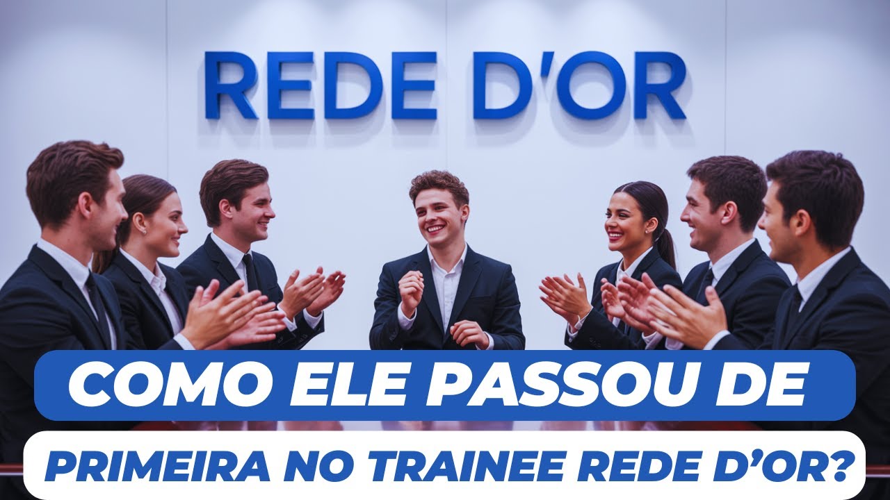 Trainee Rede D'or: AULÃO Completo com todas etapas p/ sua Aprovação