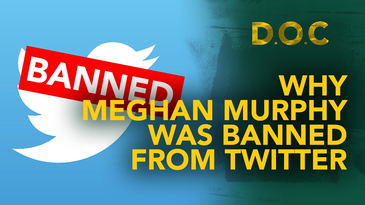 Why Meghan Murphy was banned from Twitter? : theDOC