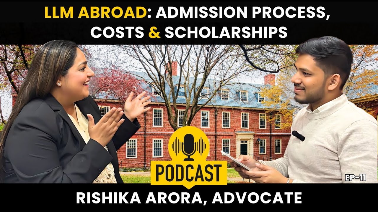 How to Pursue an LLM Abroad? Admission Process in Harvard & Cambridge (Episode 11) | Rishika Arora