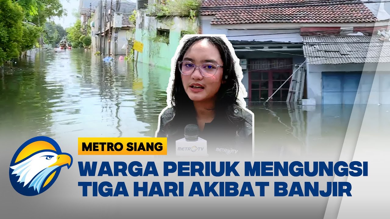 Warga Periuk Mengungsi Tiga Hari, Banjir Rendam Rumah hingga Satu Meter- [Metro Siang]