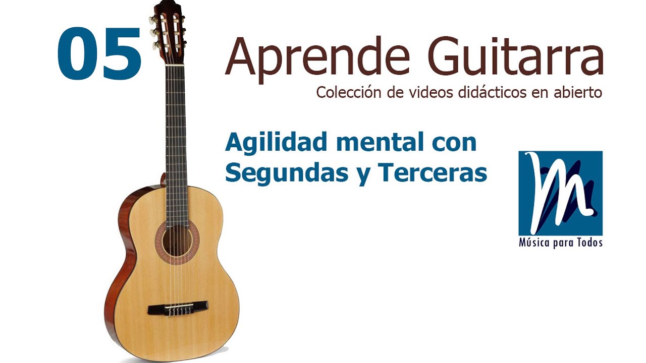 Aprende Guitarra 05 - Agilidad mental con segundas y terceras