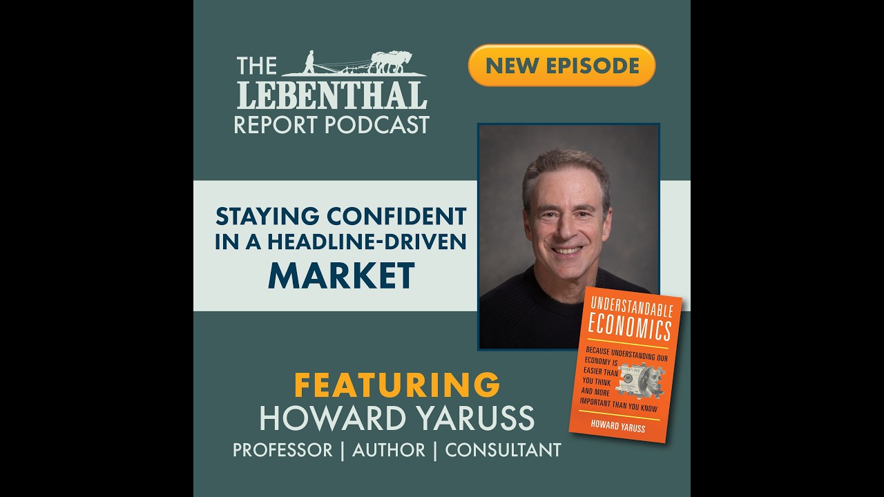Staying Confident in a Headline-Driven Market with Howard Yaruss