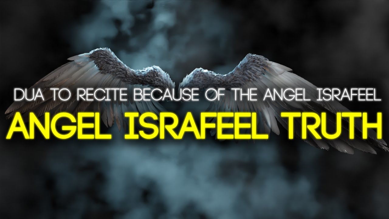 The Truth About Angel Israfeel Muslims Never Heard