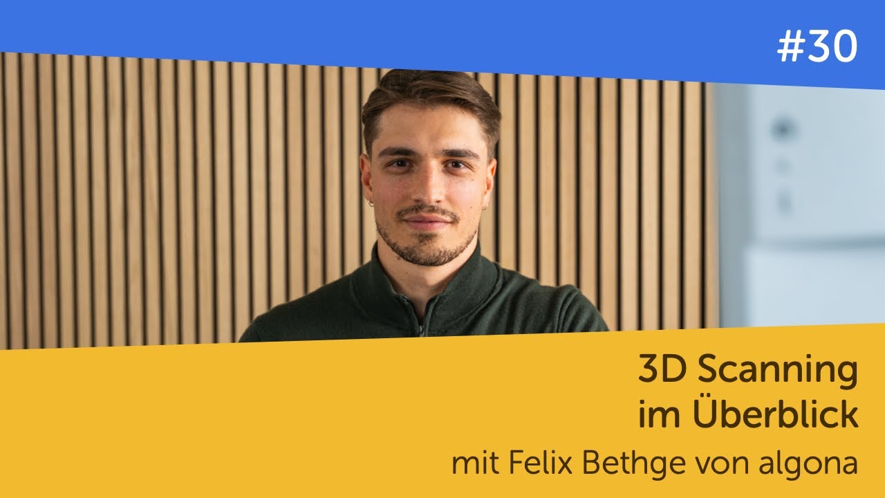 3D Scanning im Überblick – mit Felix Bethges von algona