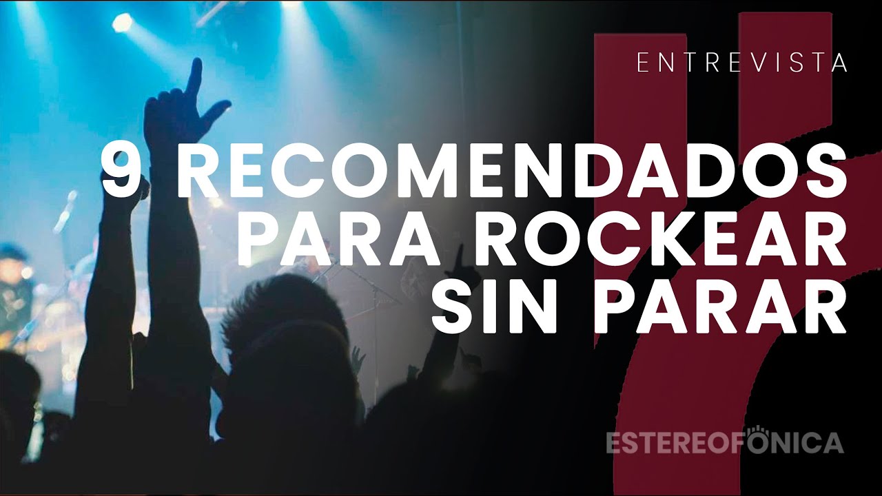 9 Recomendados para rockear sin parar | Estereofonica