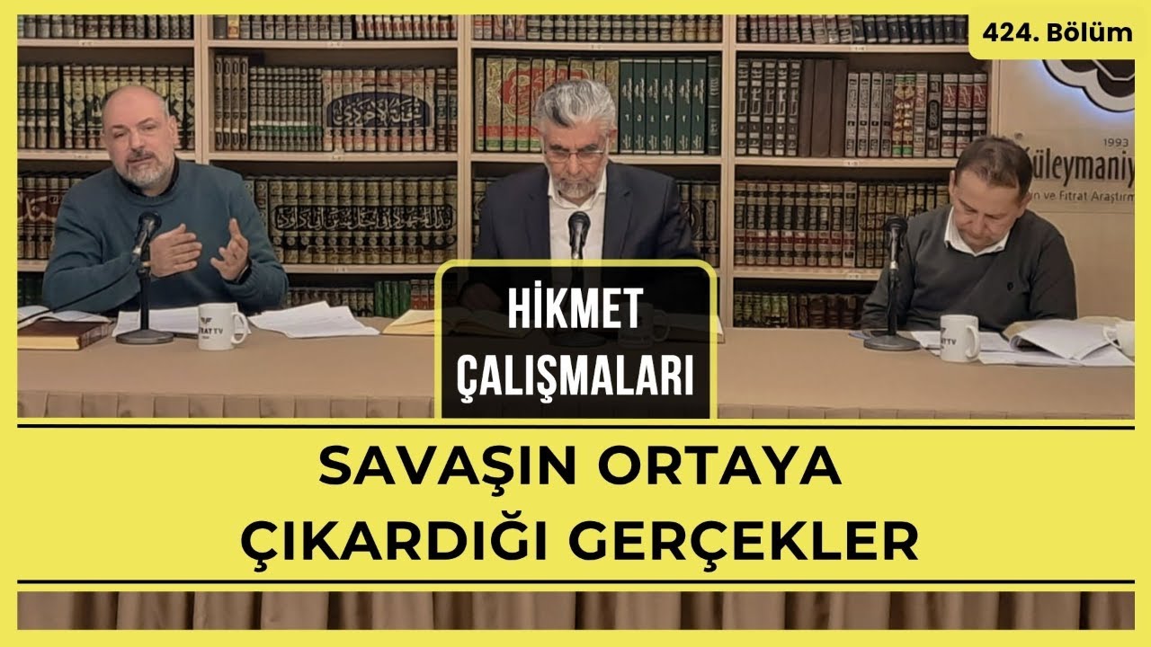 Hikmet &Ccedil;alışmaları | Savaşın Ortaya &Ccedil;ıkardığı Ger&ccedil;ekler