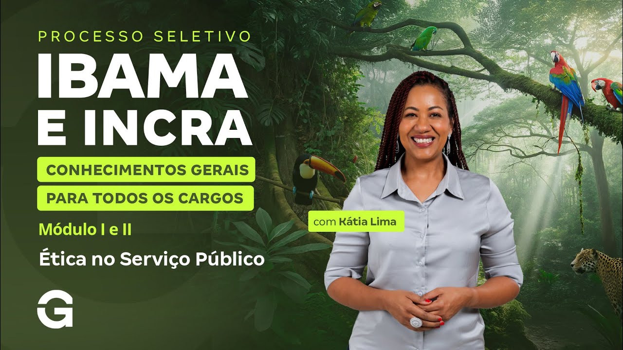 Processo Seletivo IBAMA e INCRA | Conhecimentos Gerais: Ética no Serviço Público
