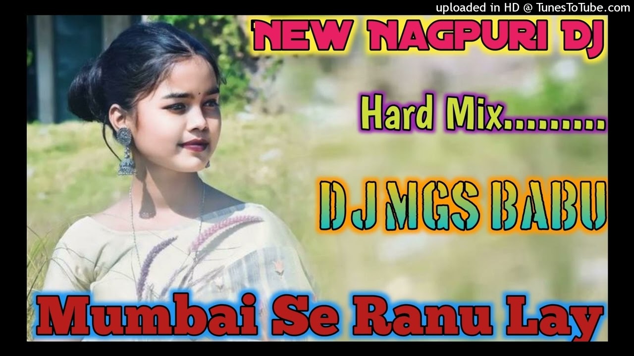 Mumbai Se Ranu Lay || New Nagpuri Dj Song 2025 || New Nagpuri Dj Song 2025 || DJ MGS BABU PITAKALANG