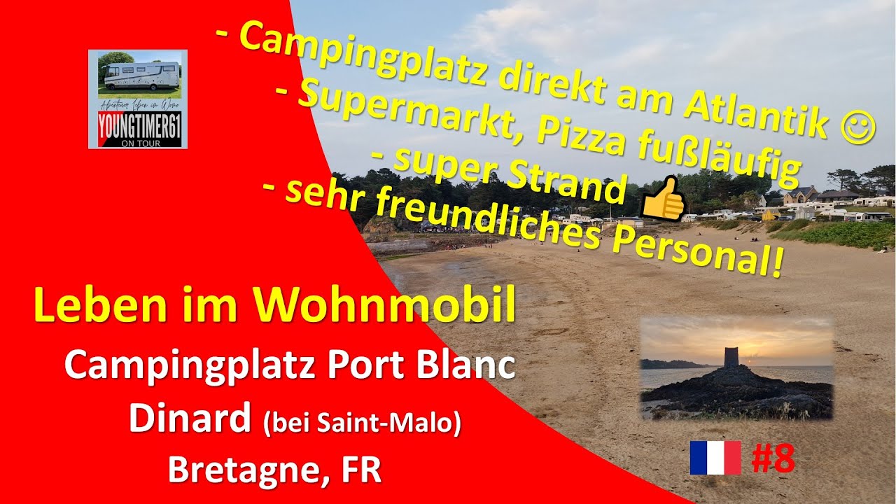 Unser Leben im Womo Teil 8 - 🇫🇷 Campingplatz Port Blanc in Dinard/Bretagne 😉 SEHR geil!👍