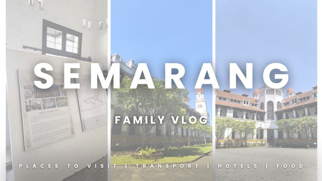 𝑾𝒉𝒆𝒓𝒆 𝑴𝒆𝒎𝒐𝒓𝒊𝒆𝒔 𝑩𝒆𝒈𝒊𝒏 | Semarang Family Vlog