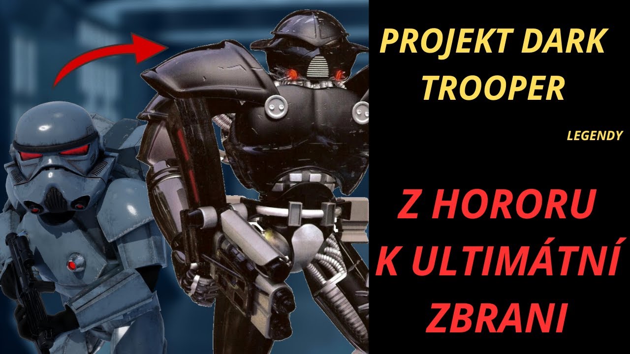 Z HORORU K ULTIMÁTNÍ ZBRANI/ projekt Dark trooper (legendy)
