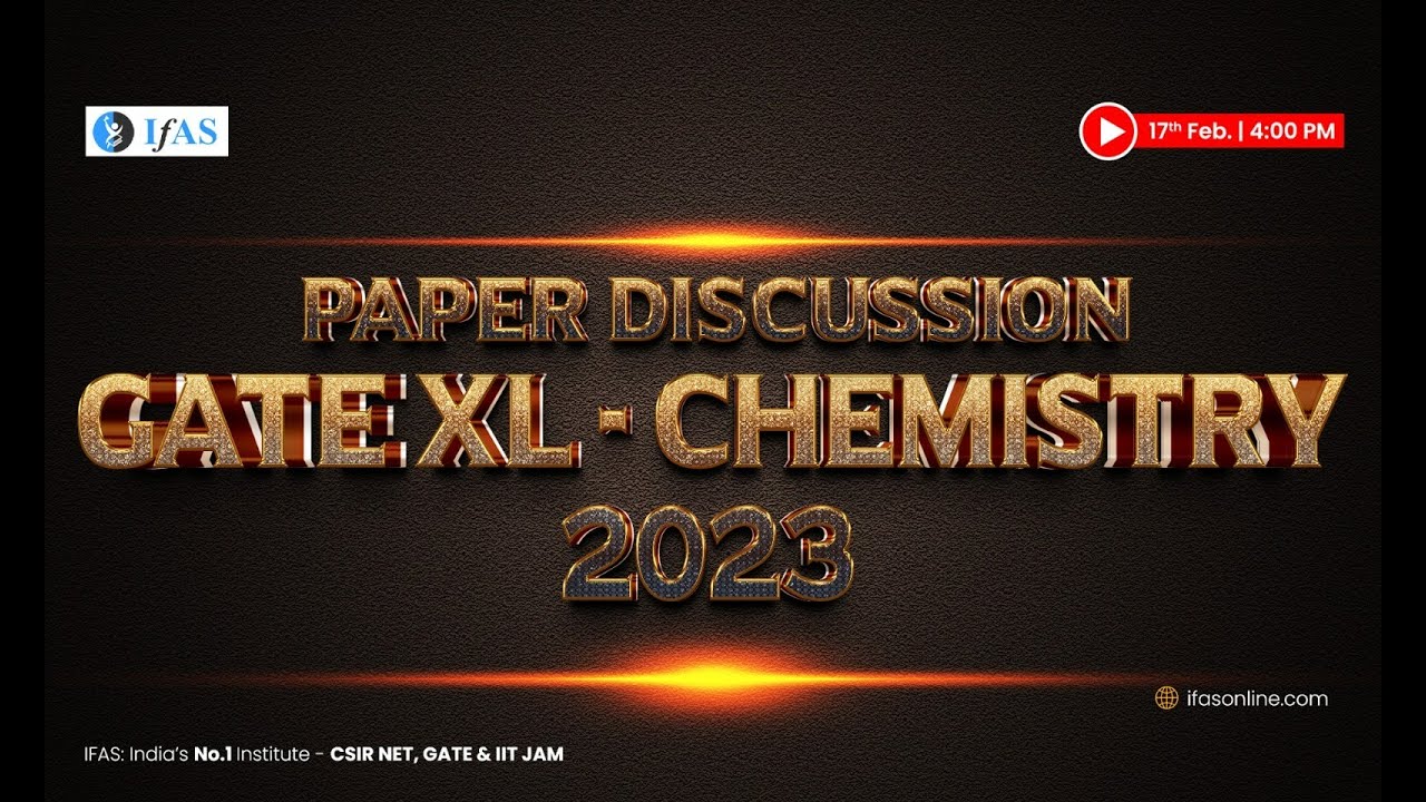 GATE XL CHEMISTRY Paper Discussion | GATE Exam 2023 | IFAS