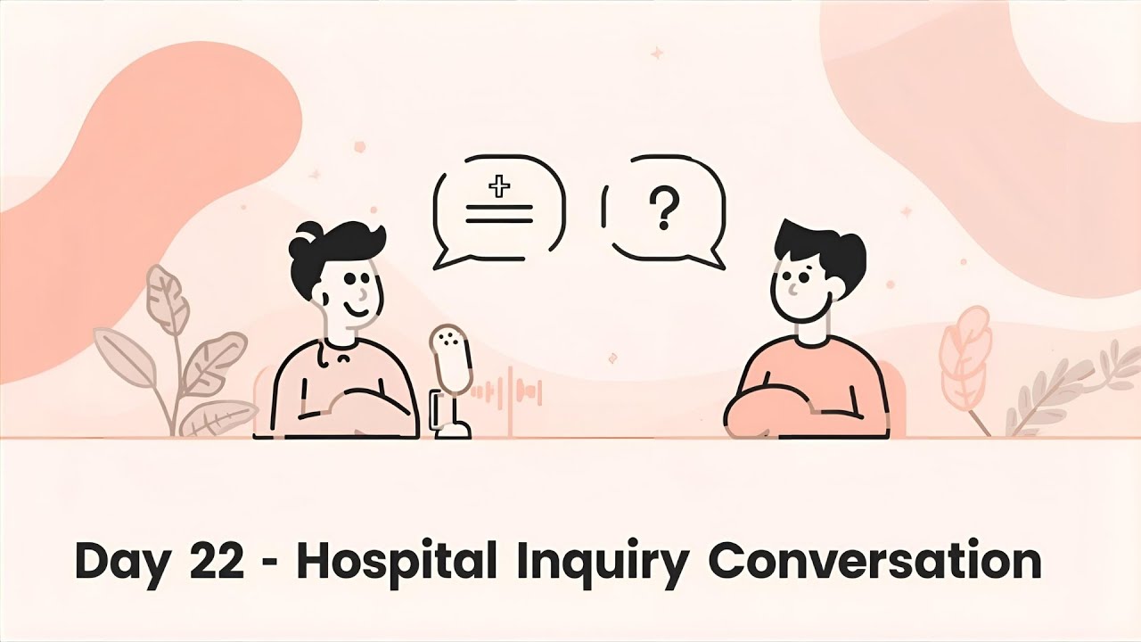 Day 22 | Hospital Inquiry Conversation – Daily English Speaking Practice