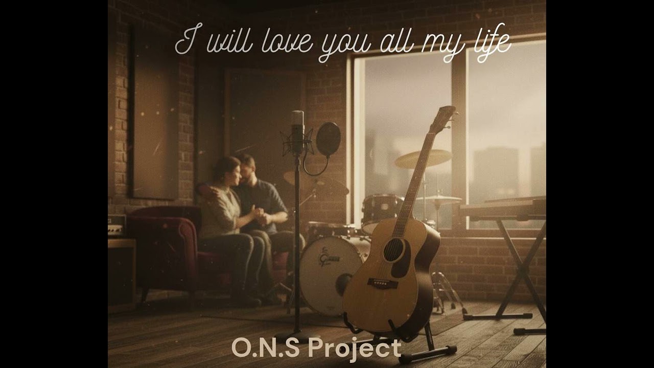 I will love you all my life - O.N.S Project