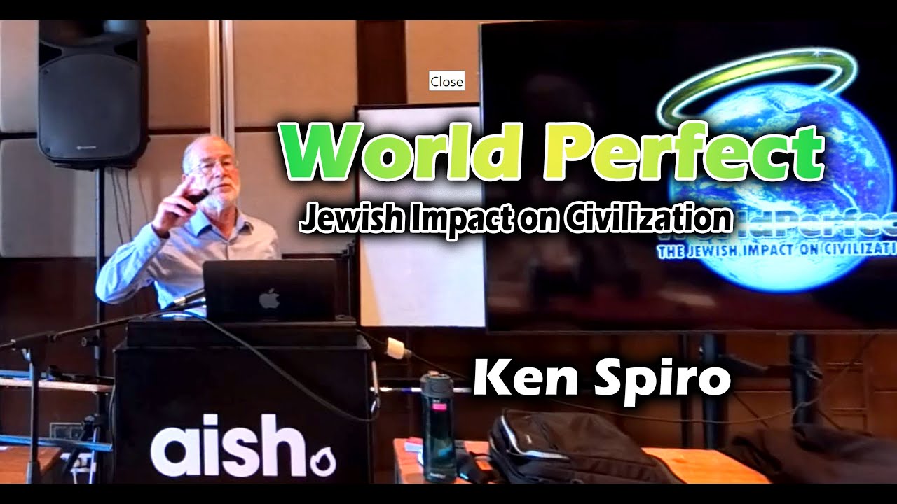 World Perfect - Jewish Impact on Civilization | Ken Spiro
