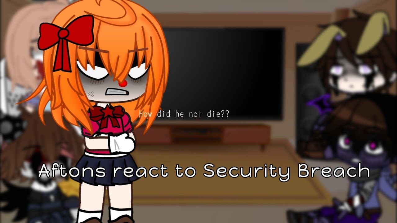 Afton Family reacts to Security Breach
