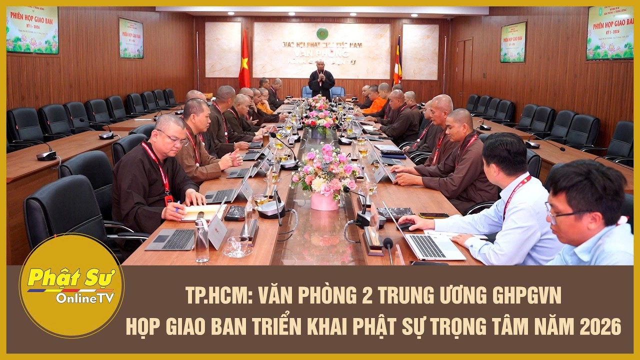 TP.HCM: Văn phòng 2 Trung ương GHPGVN họp giao ban triển khai Phật sự trọng tâm năm 2026