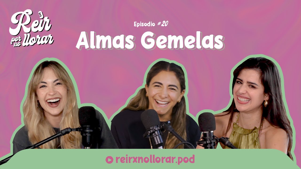 Episodio 20 - ¿Existen las Almas Gemelas? | Reír por no llorar