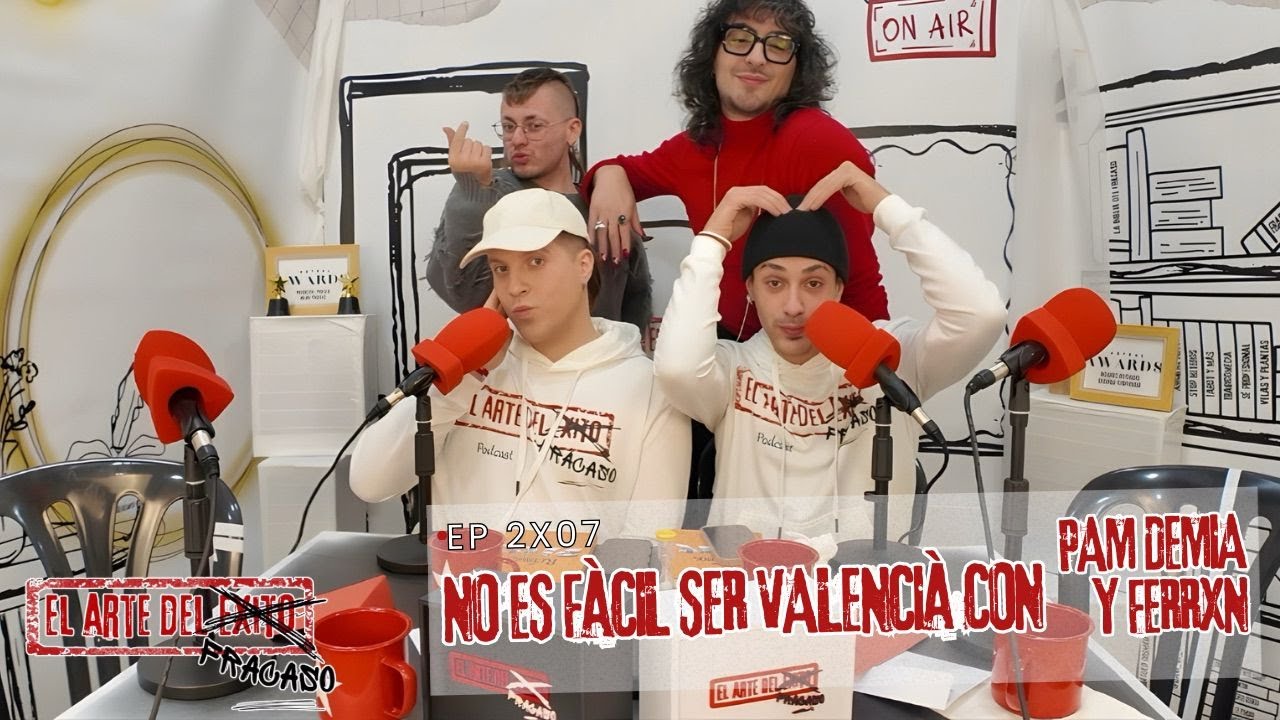 No es fàcil ser valencià con Pam Demia y Ferrxn l El arte del fracaso 2x07